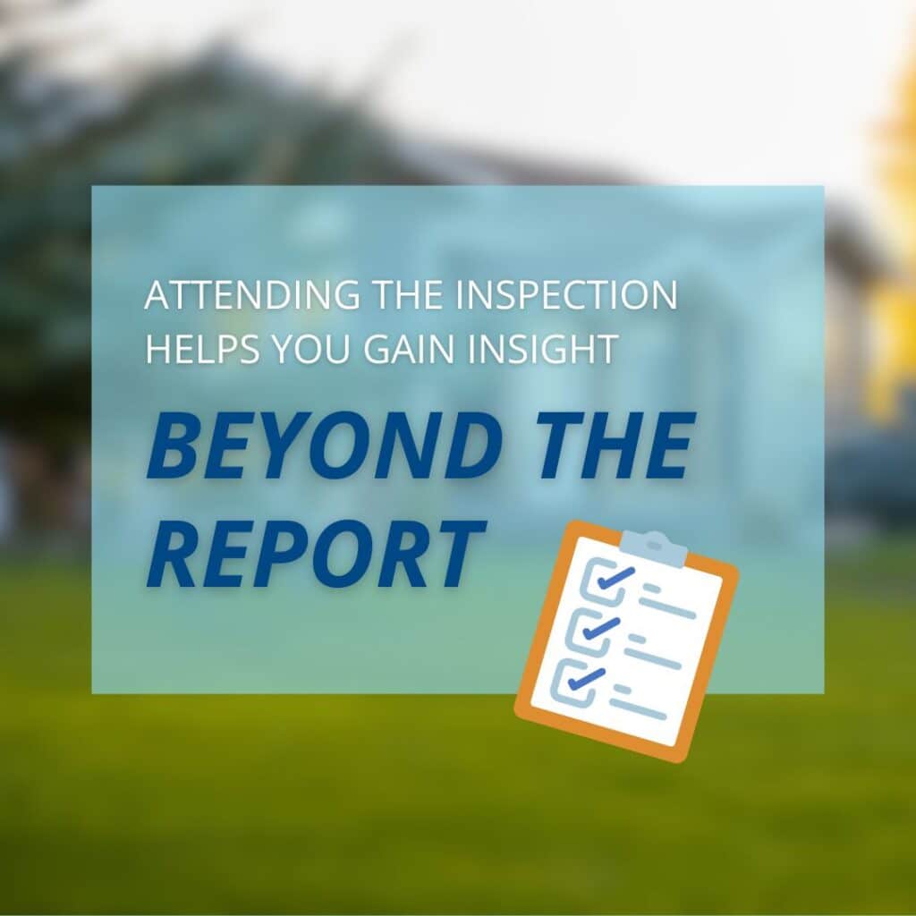 A graphic with a blurred house background and a clipboard icon that reads, "Attending the inspection helps you gain insight beyond the report."